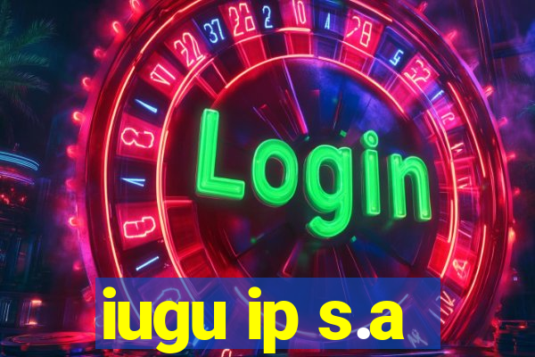 iugu ip s.a